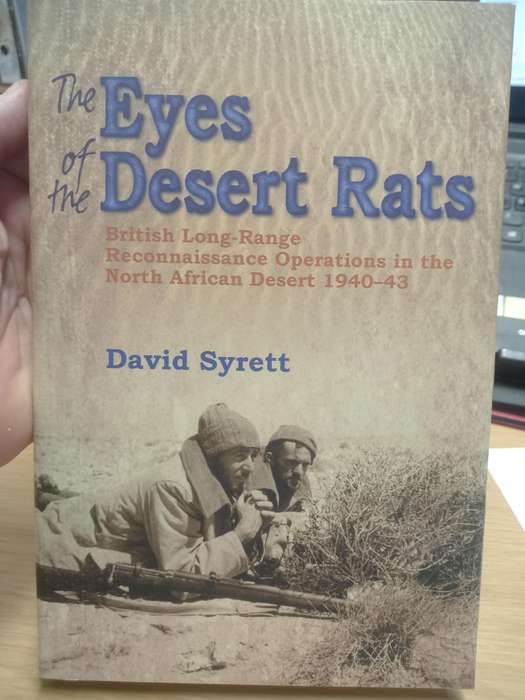 THE EYES OF THE DESERT RATS: British Long-Range Reconnaissance Operations in the North African Deser