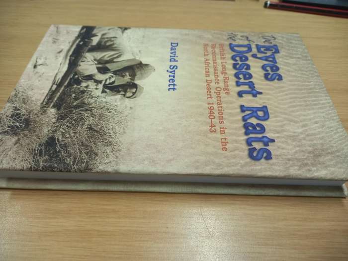 THE EYES OF THE DESERT RATS: British Long-Range Reconnaissance Operations in the North African Deser