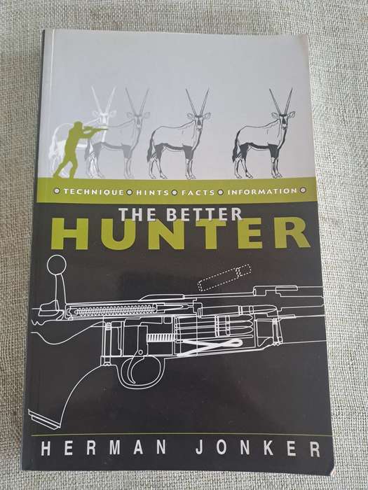 The Better Hunter: Technique, Hints, Facts, Information  Herman Jonker (Signed)