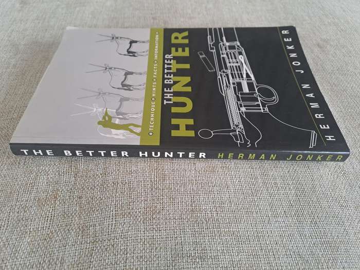 The Better Hunter: Technique, Hints, Facts, Information  Herman Jonker (Signed)