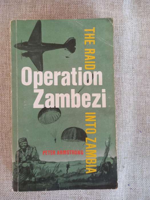Operation Zambezi - the raid into Zambia - Peter Armstrong