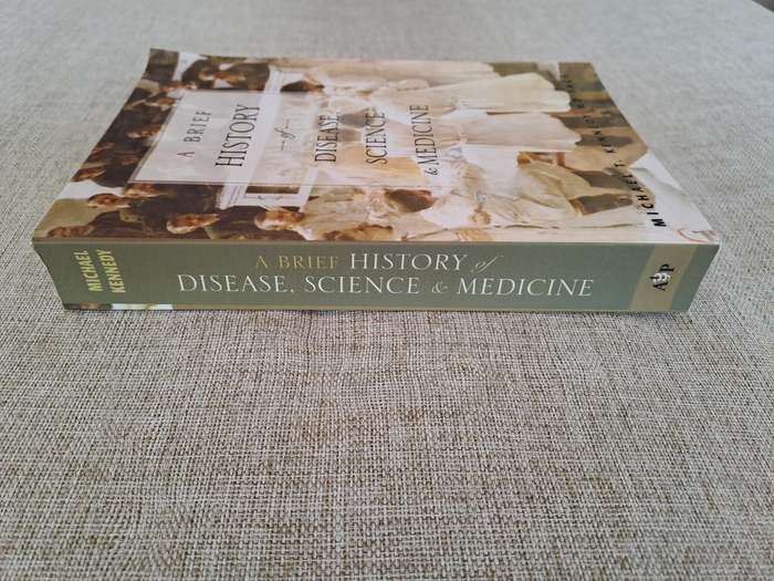 A Brief History of Disease, Science & Medicine: From the ice age to the genome project