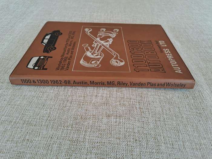 Workshop Manual for the 1100 and 1300, 1962-1968, Austin, Morris, MG, Riley, Vanden Plas & Wolseley