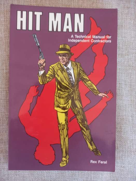 Hit Man: A Technical Manual for Independent Contractors - Rex Feral - Paladin Press