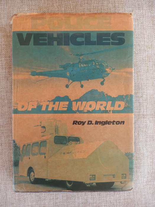 Police Vehicles Of The World - Roy D. Ingleton