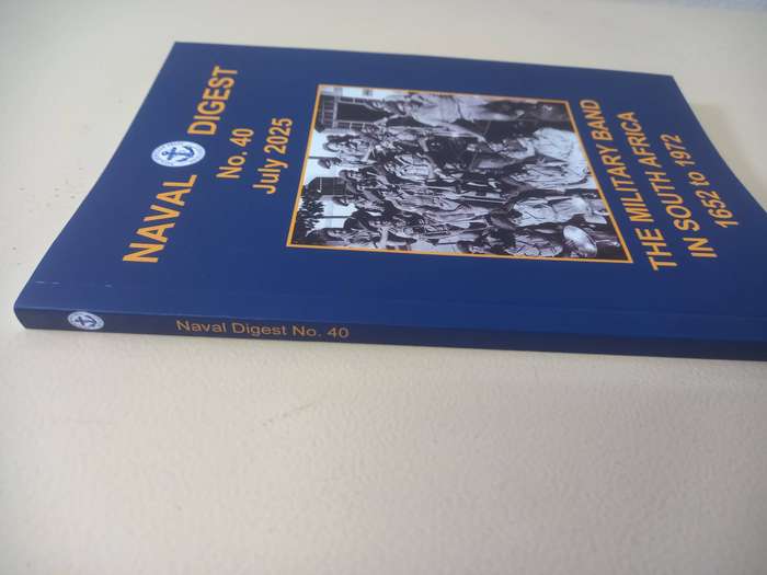 Navy Digest - The Military Band in South Africa 1652 to 1972 - No. 40 July 2025