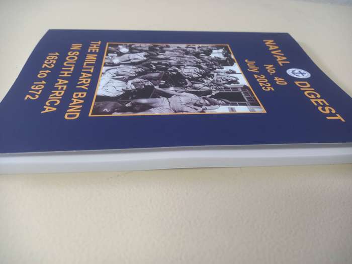 Navy Digest - The Military Band in South Africa 1652 to 1972 - No. 40 July 2025