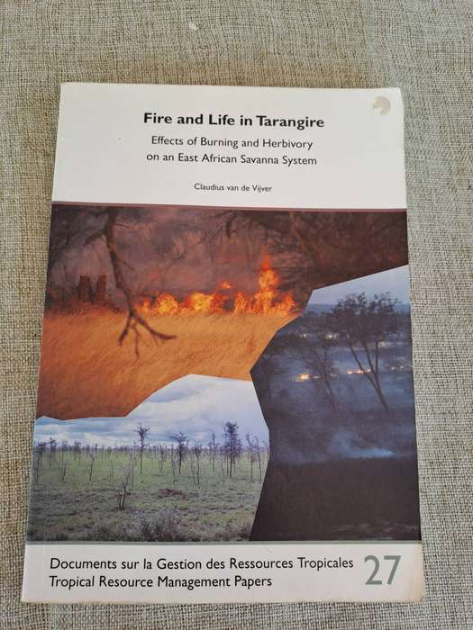 Fire and Life in Tarangire: Effects of Burning and Herbivory on an East African Savanna System