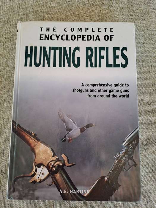 The Complete Encyclopedia of Hunting Rifles  A comprehensive guide to shotguns and other game guns
