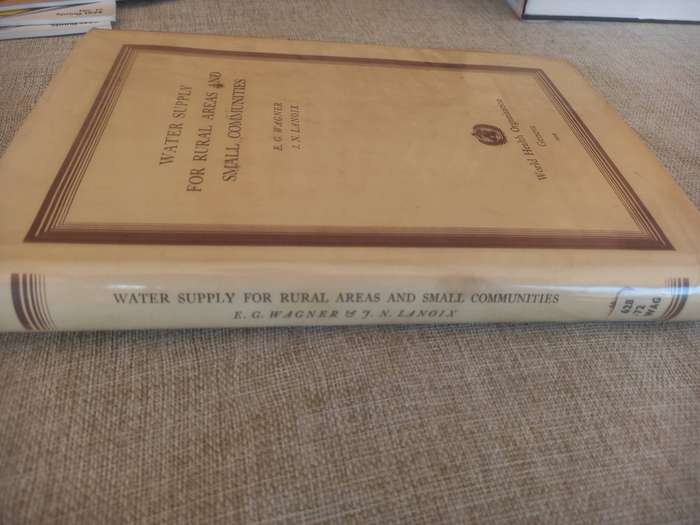 Water Supply for Rural Areas and Smaal Communities - WHO - E G Wagner / J N Lanoix