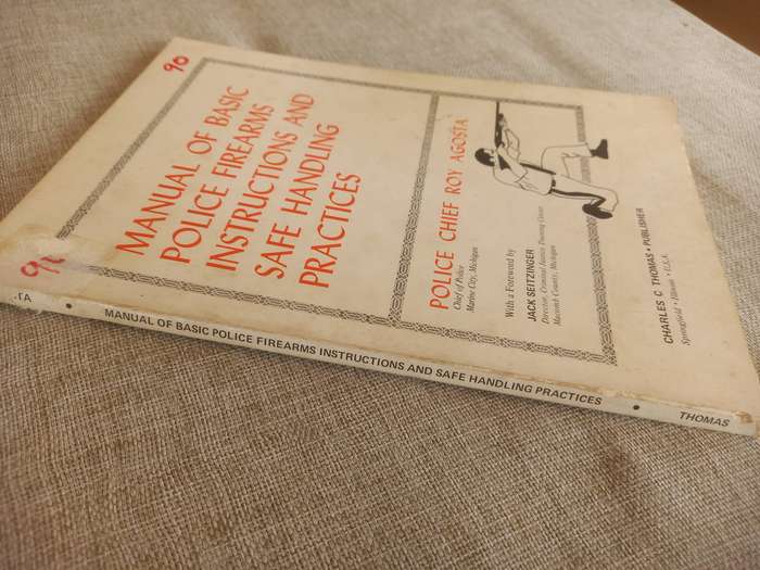 Manual of Basic Police Firearms Instructions and Safe Handling Practices - Police Chief Roy Agosta
