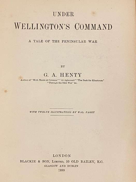 G.A. Henty Antique Book Bundle - Includes 1st Edition Under Wellingtons Command (1899)