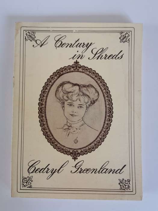 A Century in Shreds by Cedryl Greenland