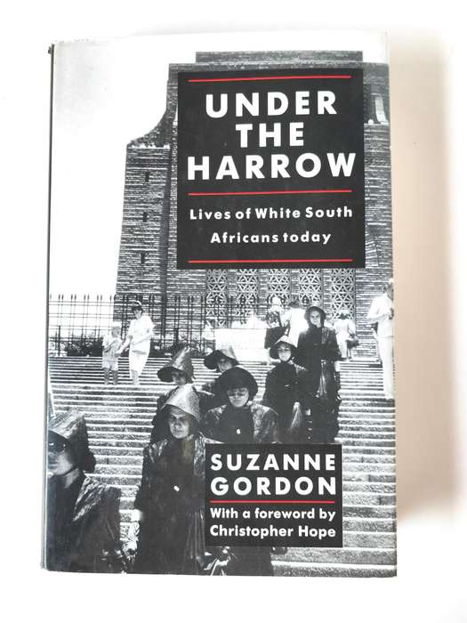 Under the Harrow: Lives of White South Africans Today by  Suzanne Gordon