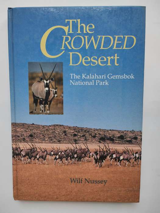 The Crowded Desert, The Kalahari Gemsbok National Park by Wilf Nussey