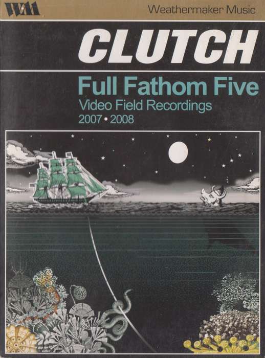 Clutch - Full Fathom Five : Video Field Recordings 2007-2008 (DVD)
