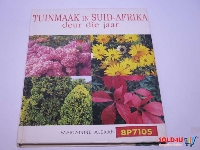 Tuinmaak in Suid-Afrika deur die jaar - Marianne Alexander