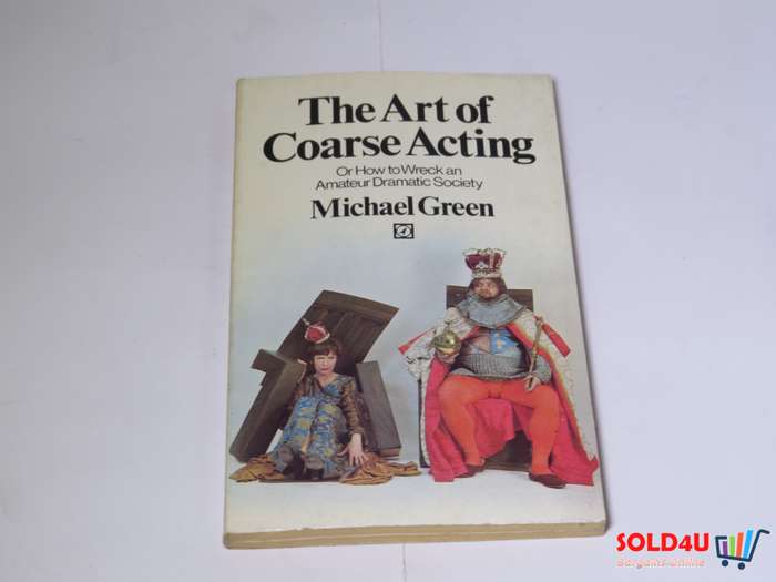 The Art of Coarse Acting - Michael Green