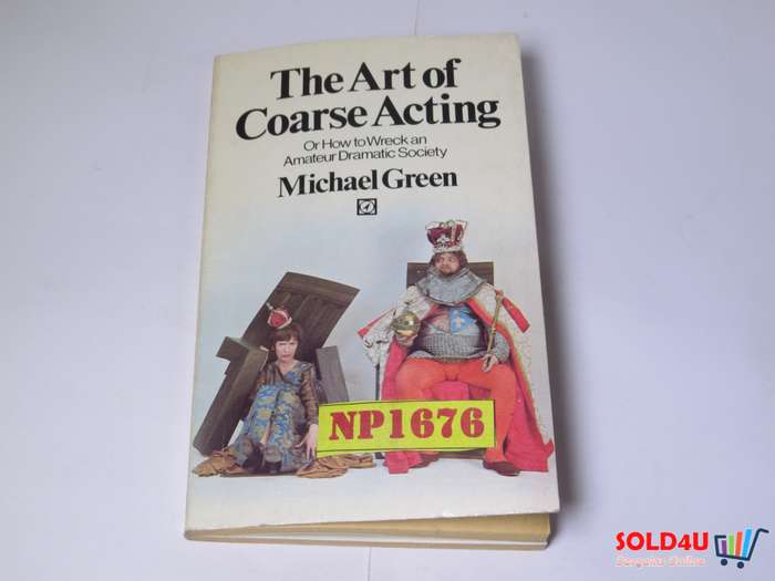 The Art of Coarse Acting - Michael Green