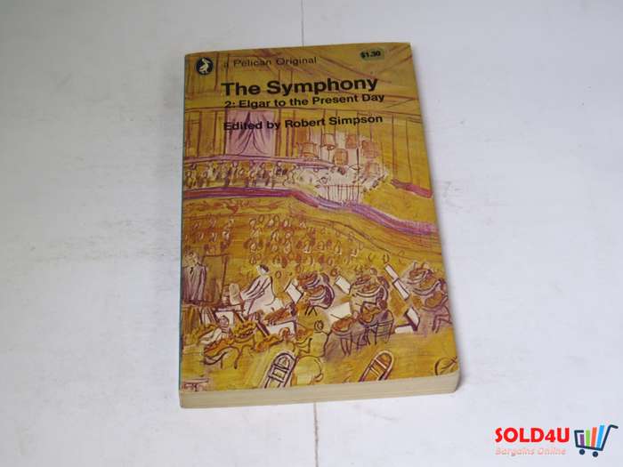 The Symphony: Volume 2: Elgar to the Present Day by Robert Simpson