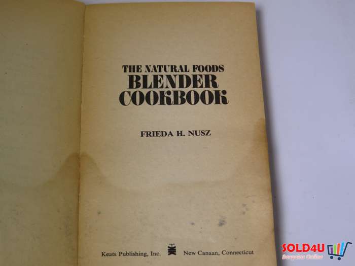 The Natural Foods  Blender Cook Book by Freida H. Nusz