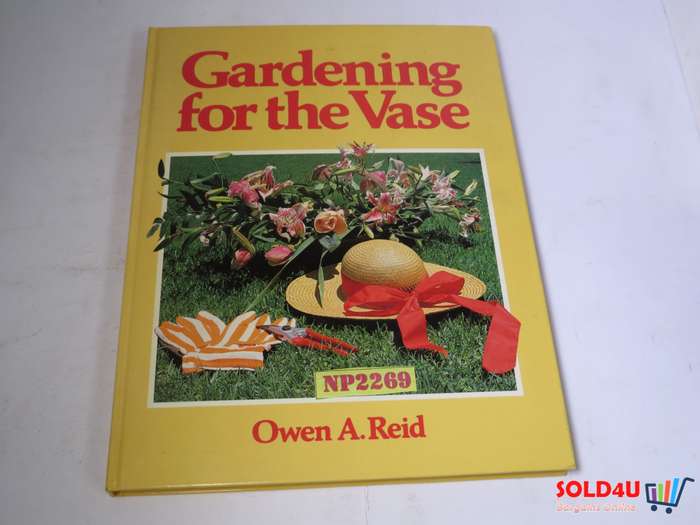 Gardening for the Vase by Owen A. Reid