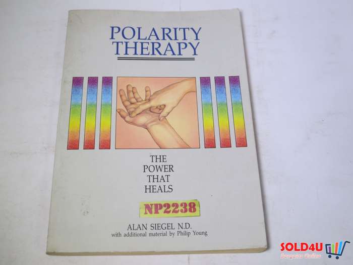 Polarity Therapy - The Power that Heals by Alan M. Siegel