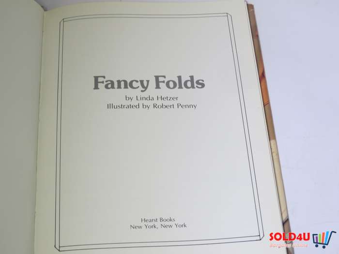 Fancy Folds - The Art of Napkin Folding by Linda Hetzer