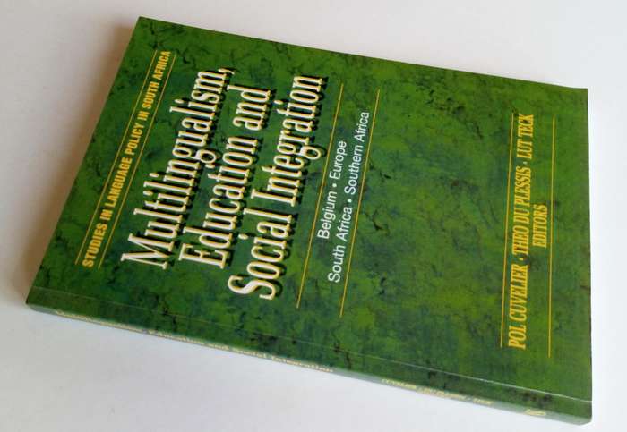 Multilingualism, Education and Social Integration. Edited by Pol Cuvelier et al. 2009.