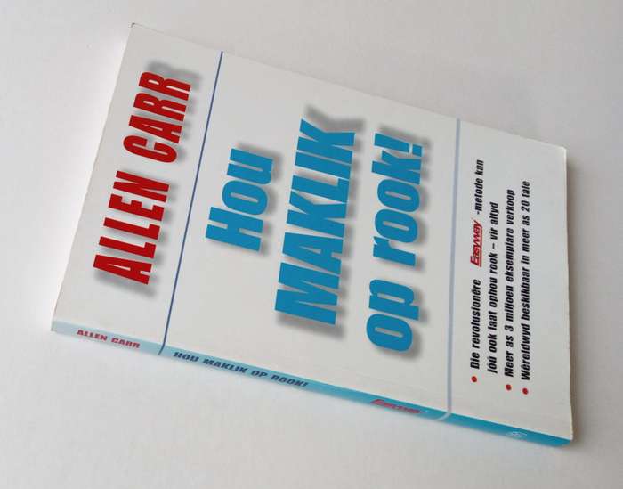 Hou Maklik op Rook! Deur Allen Carr. Uitgegee deur Human & Rousseau, 1999.