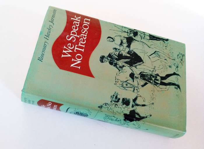 We Speak No Treason, by Rosemary Hawley Jarman. Published by Collins, 1971.
