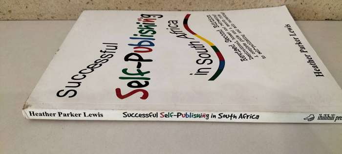 Successful Self Publish in South Africa - Heather Parker Lewis. Soft Cover. 2006
