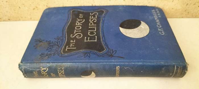 126 years old! 1899 The Story of Eclipses. CF Chambers. Hard Cover. 1899