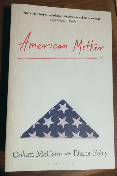 American Mother. Colum McCann with Diane Foley. Large Soft Cover.