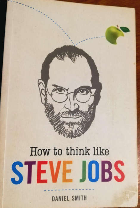 How to think like Steve Jobs by Daniel Smith. Paperback.