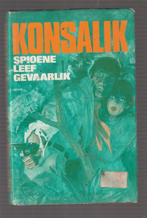 Konsalik - Spioene leef gevaarlik