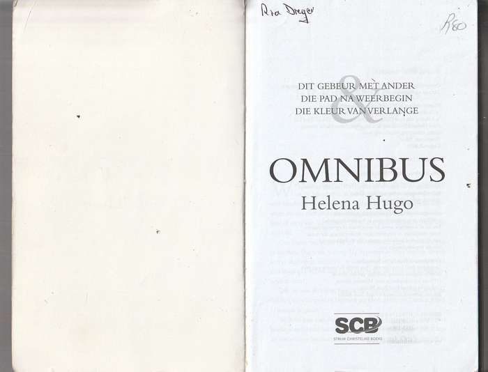 Helena Hugo Omnibus - Dit Gebeur met ander / Pad na Weerbegin / Kleur van verlange