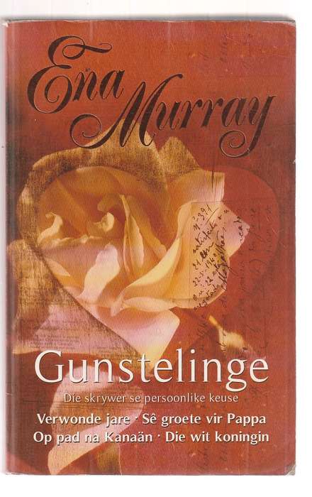 Ena Murray Gunstelinge - Verwonde Jare - Groete vir Pappa - Pad na Kanaan - Wit Koningin