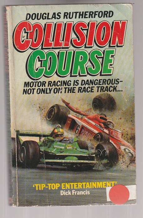 Collision Course - Douglas Rutherford - His wife was killed on the raceway - he craved revenge