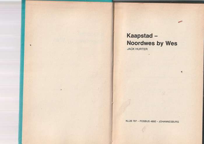 Kaapstad - Noordwes by Wes - Jack Hurter  - Klub 707 Speurverhaal