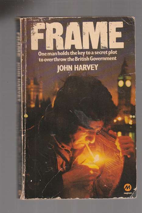 Frame - John Harvey - Jordan stumbles on a plot to overthrow the goverment