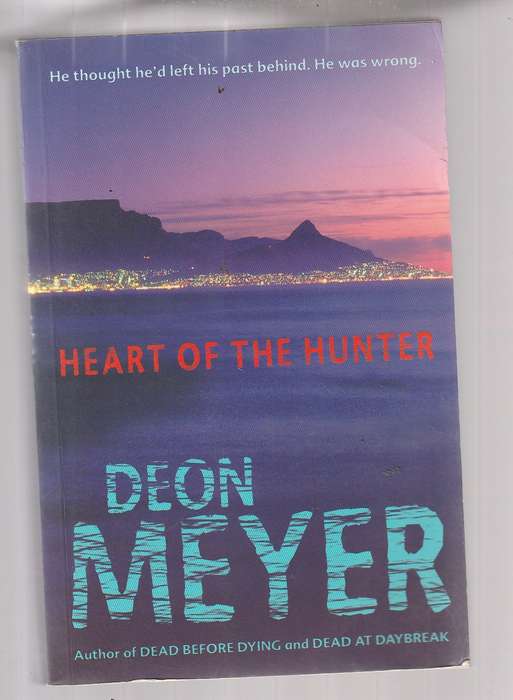 Deon Meyer - Heart of the Hunter