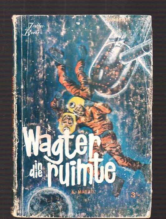 Wagter in die Ruimte - A Marais - Ruimte Reeks - Treffer Boeke - Wetenskapfiksie