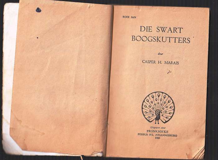 Die Swart Boogskutters - Casper H Marais - Rooi Jan Reeks - Pronk Boeke