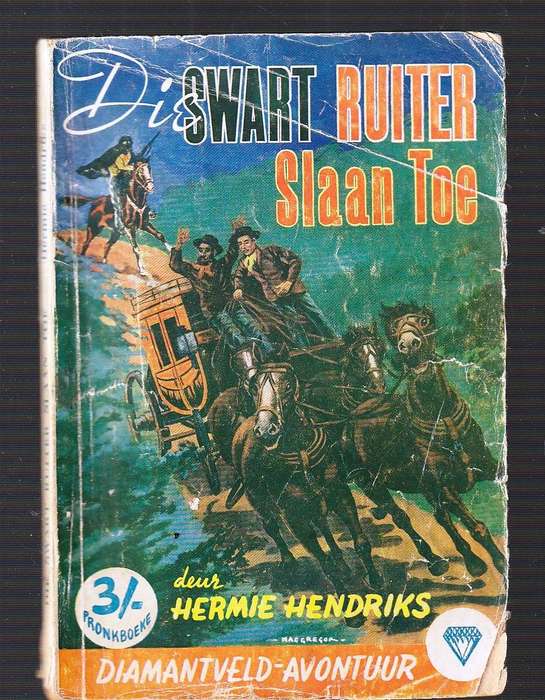 Die Swart Ruiter slaan toe - Hermie Hendriks - Diamantveld Avontuur - Pronk boek
