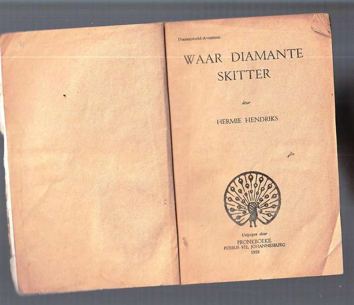 Waar Diamante skitter - Hermie Hendriks - Diamantveld Avontuur reeks - Pronk Boek