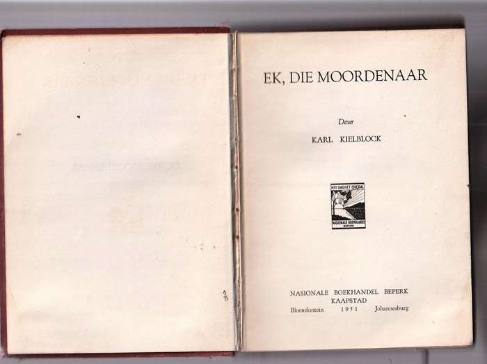 Ek die Moordenaar - Karl Kielblock - 1951 - n Frans Lindenhof storie