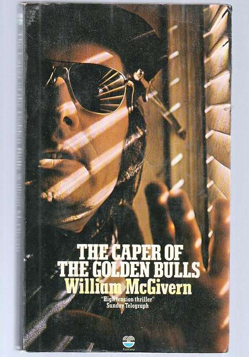 The caper of the golden bulls - William McGivern - Evil Angela is after the Englishmans money