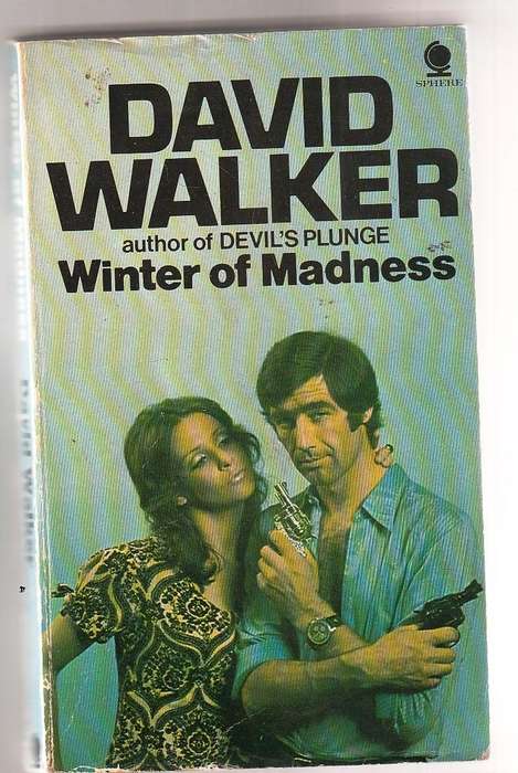 Winter of Madness - David Walker - a man like Bond