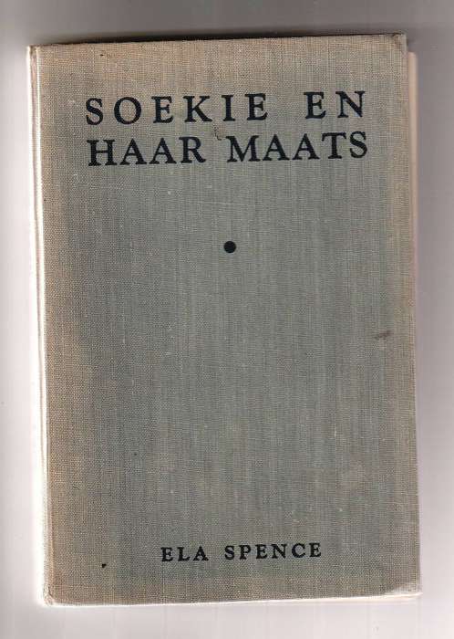 Soekie en haar Maats - Ela Spence - Soekie reeks 1954 uitgawe
